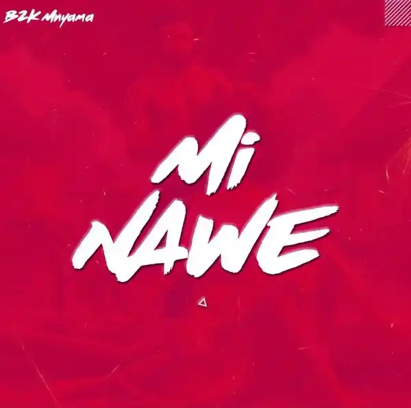 AUDIO | B2K Mnyama – Mi Nawe | Download