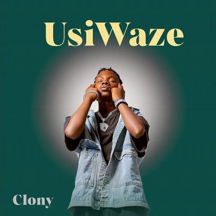 AUDIO | Clony – Usiwaze | Download