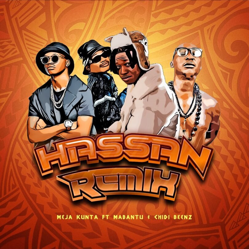 AUDIO | Meja Kunta feat Mabantu & Chidi Beenz – Hassan Remix | Download