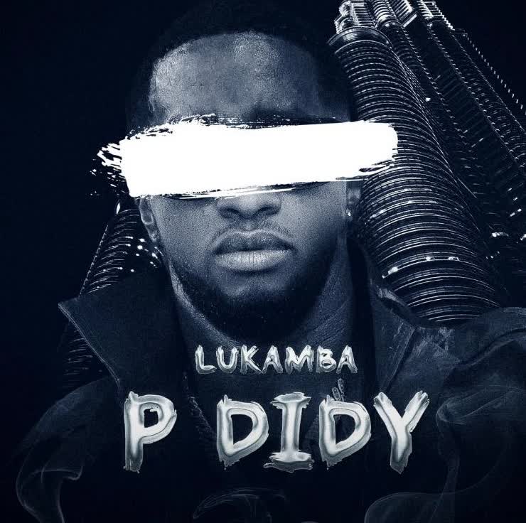 AUDIO | Lukamba – P Diddy | Download