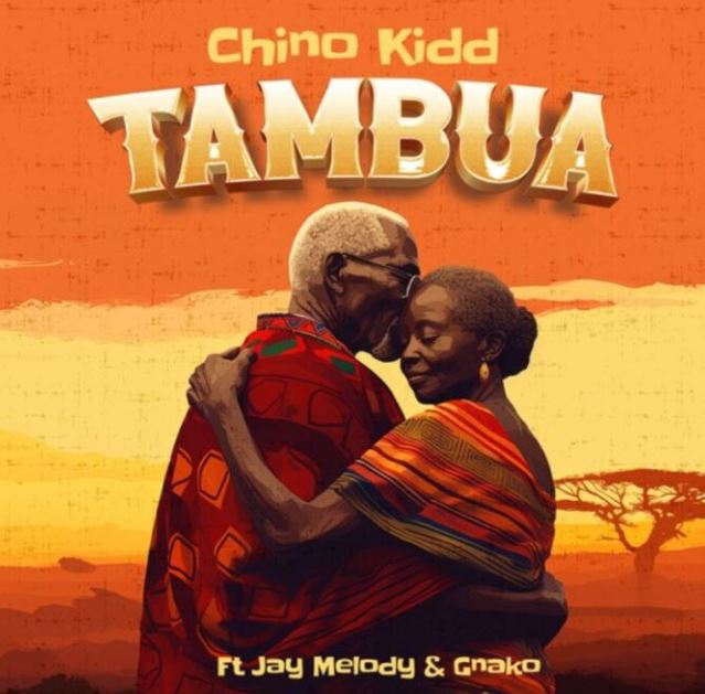 Chino Kidd Tambua ft. Jay Melody & G Nako