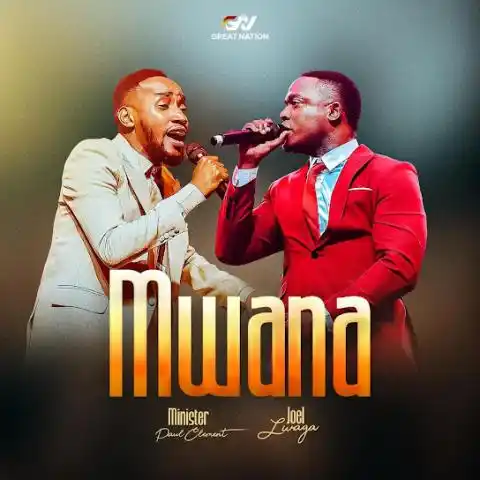AUDIO |  Paul Clement & Joel Lwaga – Mwana | Download
