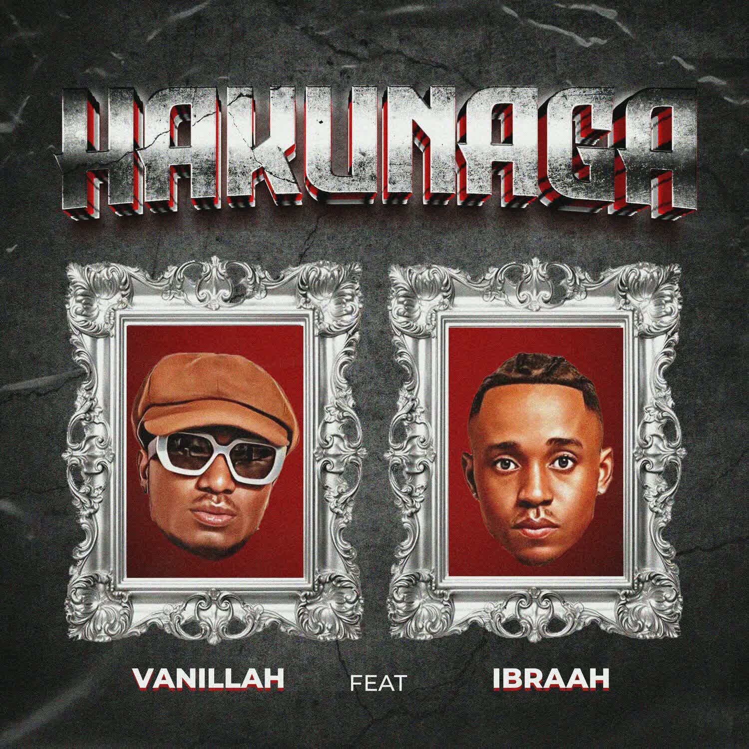AUDIO | Vanillah Ft. Ibraah – Hakunaga | Download