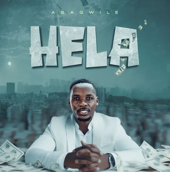 Asagwile Drops New Hit Hela