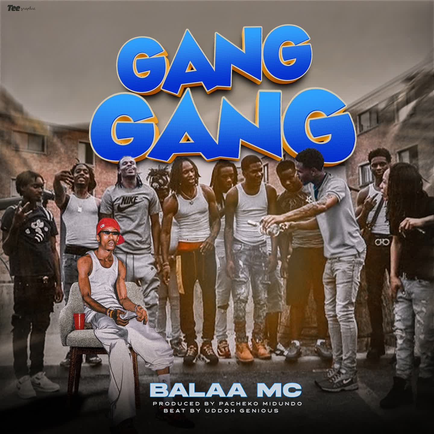 AUDIO | Balaa mc – GANG GANG | Download