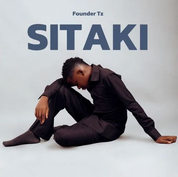 Founder Tz Drops New Single Sitaki