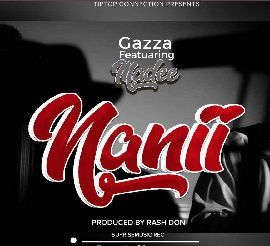 Gazza ft Madee – Nani