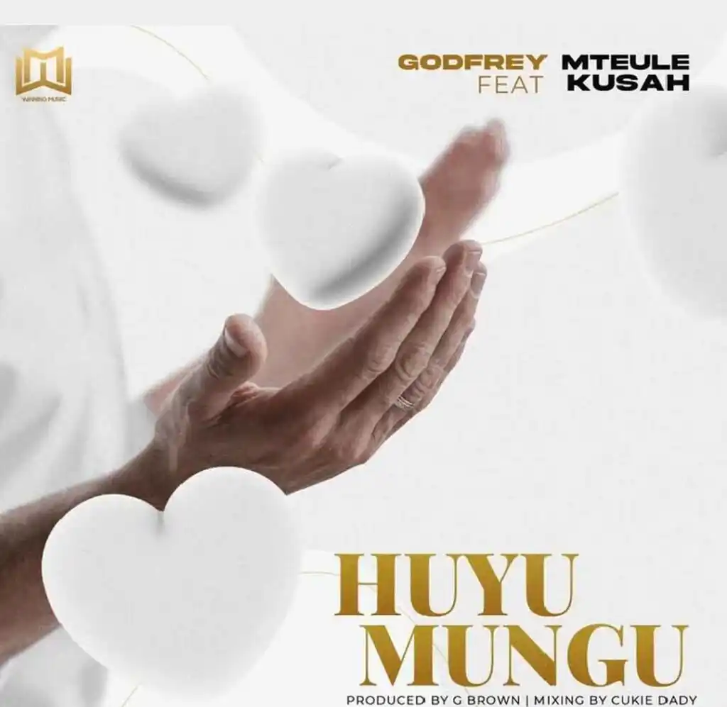 AUDIO | Godfrey Mteule Ft. Kusah – Huyu Mungu | Download