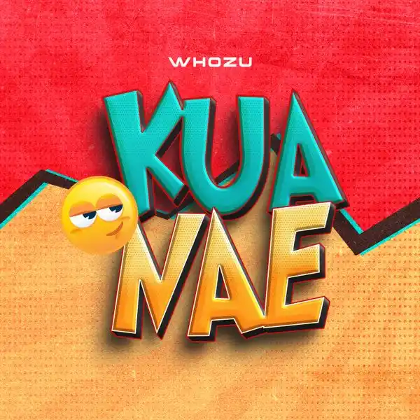 AUDIO | Whozu – Kua Nae | Download