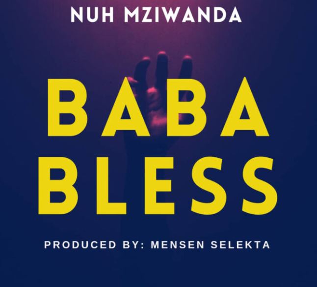 Nuh Mziwanda - Baba Bless