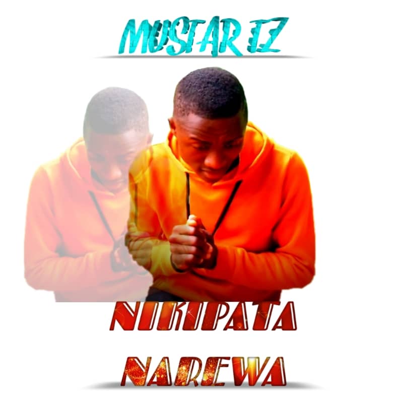 AUDIO | Mustar Tz – NIKIPATA NAREWA | Download
