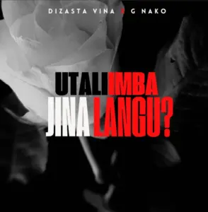 Dizasta Vina ft G Nako – Utaliimba Jina Langu