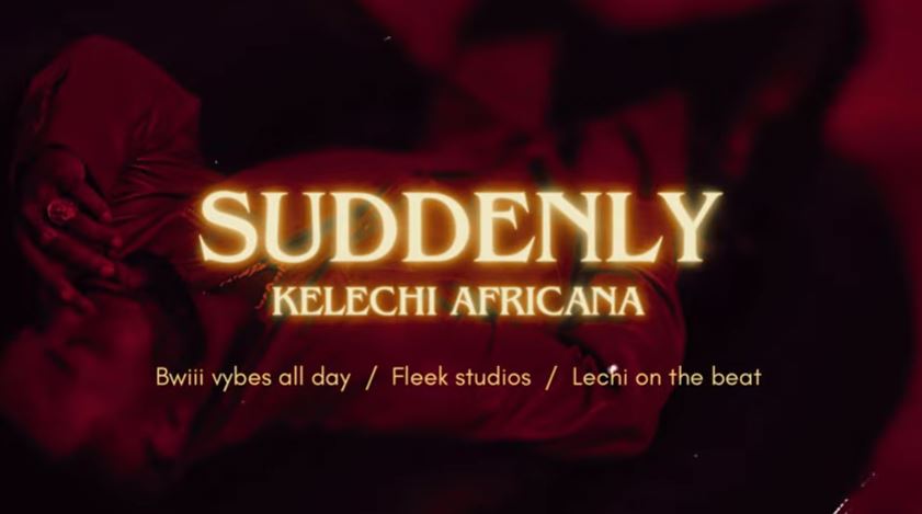 Kelechi Africana - Suddenly