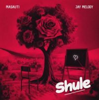 Masauti – Shule ft. Jay Melody