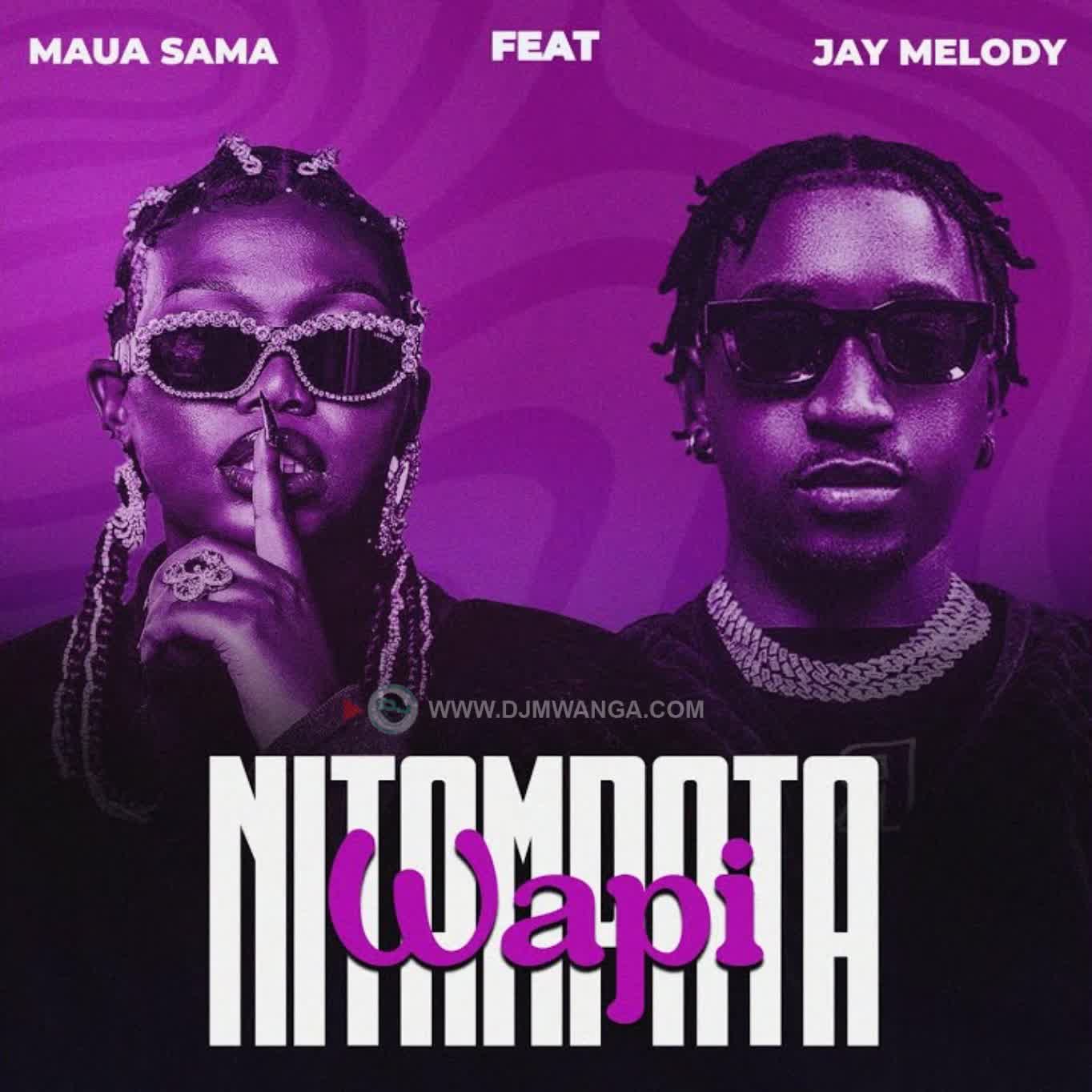 AUDIO | Maua Sama Ft. Jay Melody – Nitampata Wapi | Download