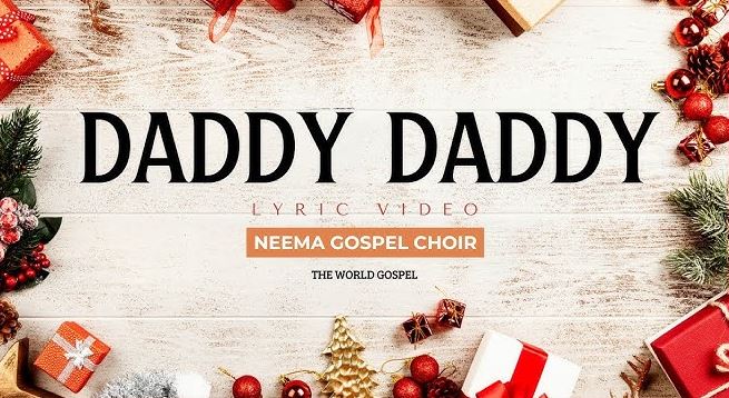 Neema Gospel Choir – Daddy Daddy