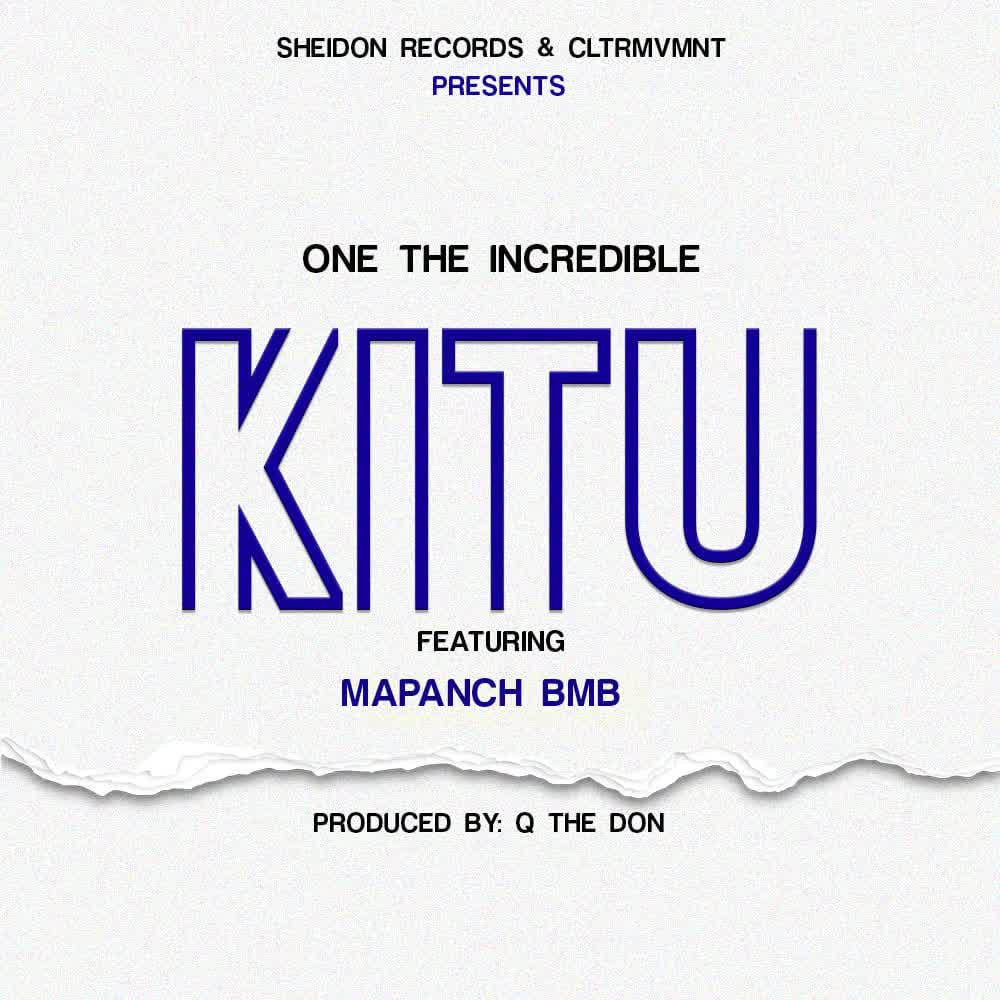 AUDIO | One The Incredible Ft. Mapanch BMB – KITU | Download