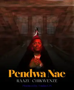 Raazu Chikwenze – Pendwa nae