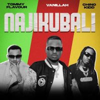 Vanillah – Najikubali ft. Tommy Flavour & Chino Kidd