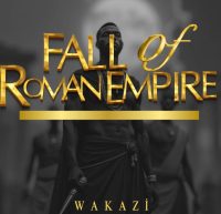 Wakazi – Fall Of Roman Empire