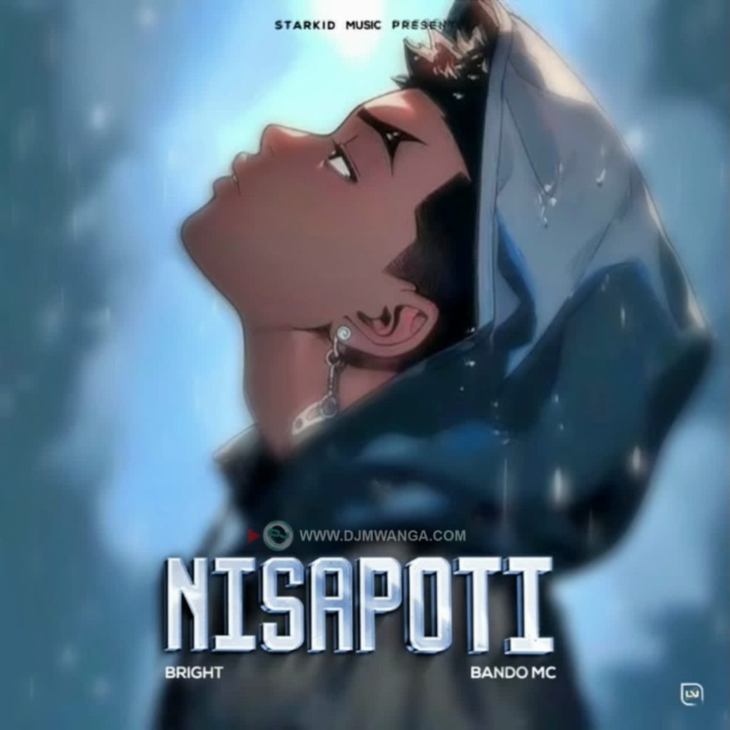 AUDIO | Bright Ft. Bando Mc – Nisapoti | Download