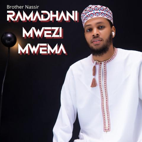AUDIO | Brother Nassir – Ramadhani Mwezi Mwema | Download