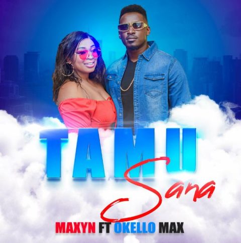 Maxyn Stephanie Ft Okello Max - Tamu Sana