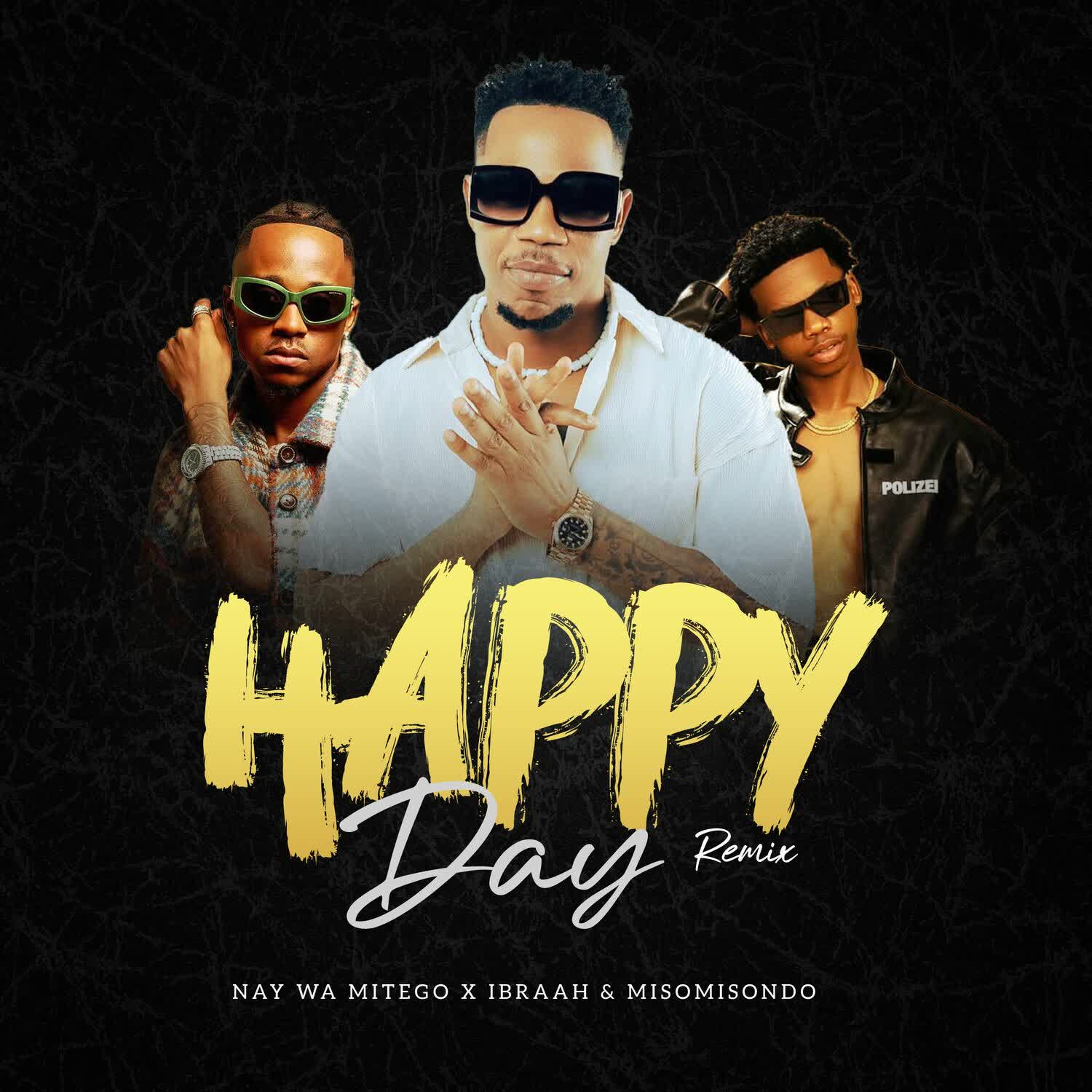 AUDIO | Nay Wa Mitego, Ibraah, & Misomisondo – Happy Day Remix | Download