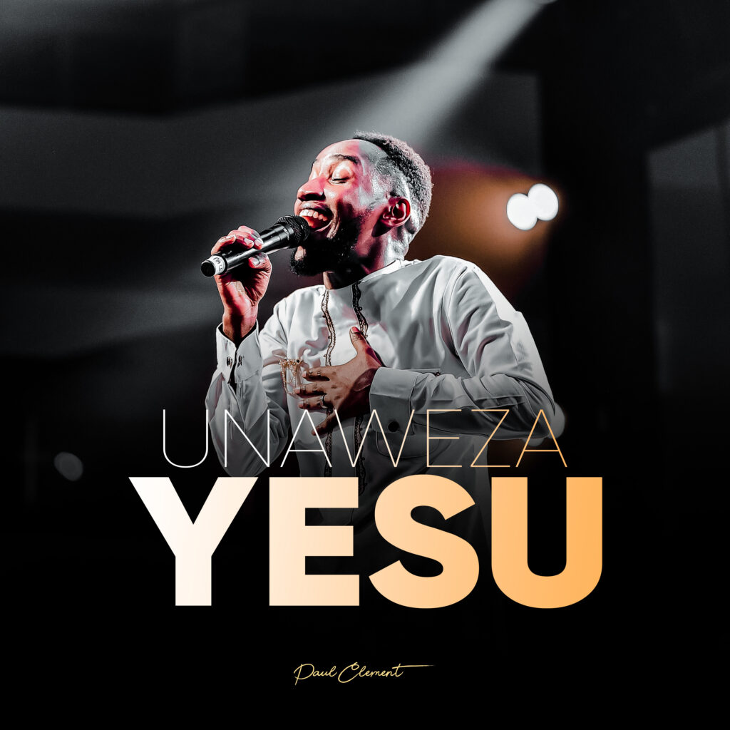 AUDIO | Paul Clement – Unaweza Yesu | Download