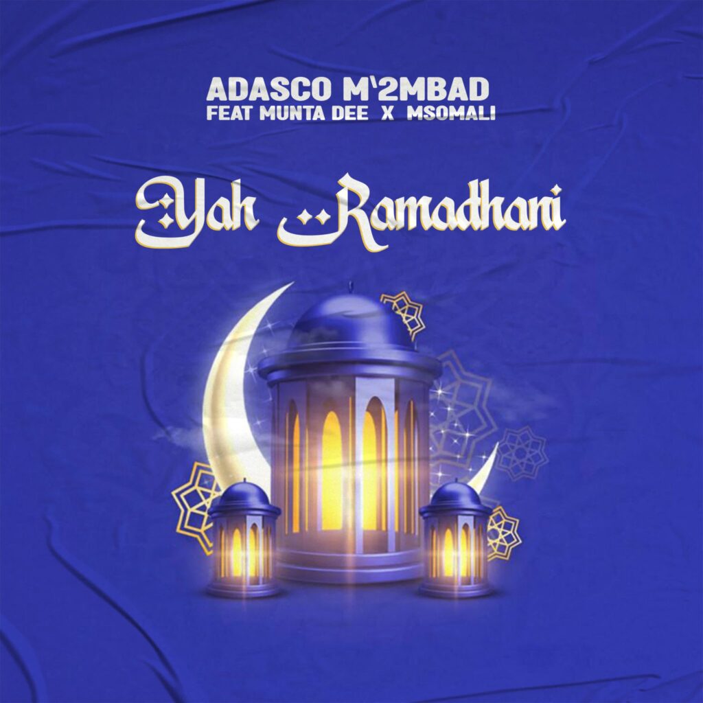 AUDIO | Adasco Ft. Munta Dee & Msomali – Yah Ramadhan | Download