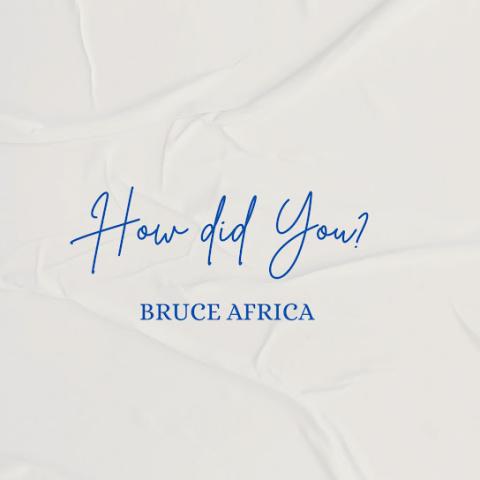 AUDIO | Bruce africa – How Did You | Download