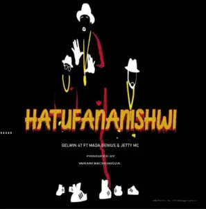 Gelwin 47 ft Mada Genius & Jetty Mc –Hatufananishwi