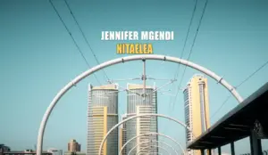 Jennifer Mgendi – Nitaelea