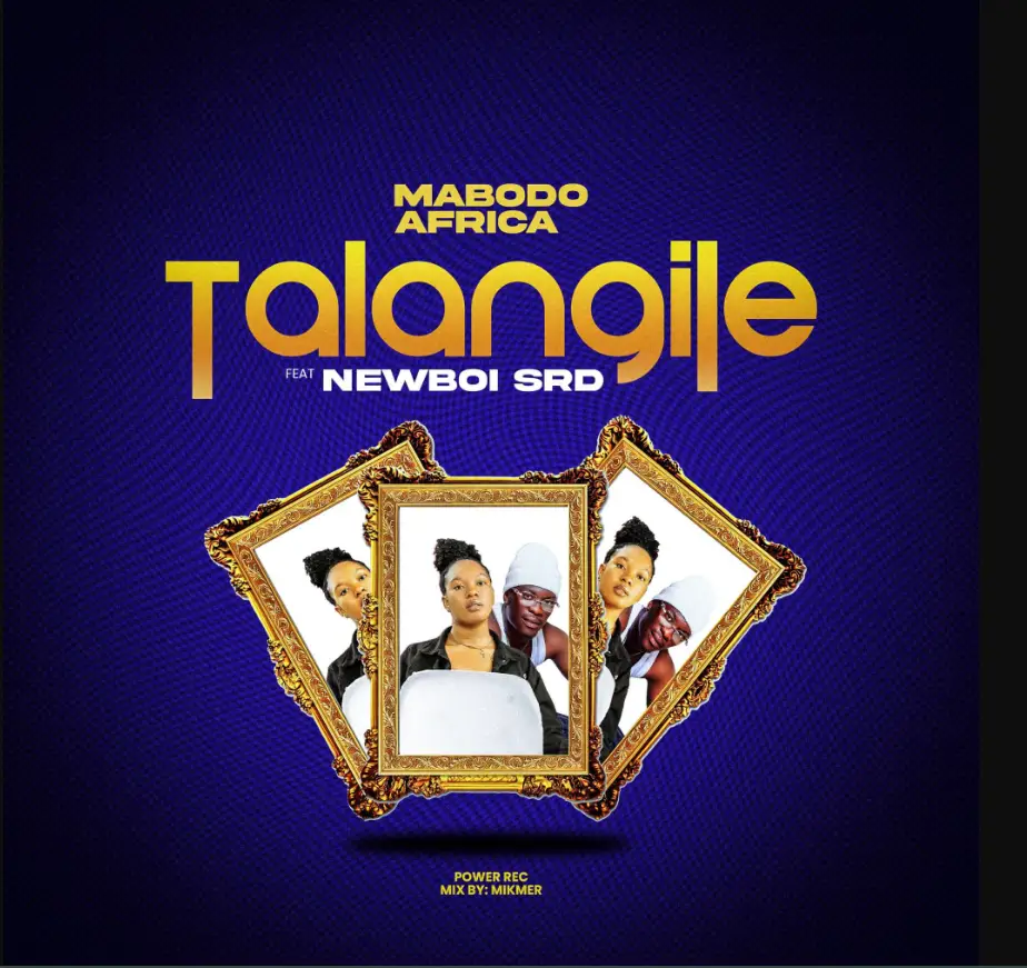 Mabodo Africa ft Newboi srd – Talangile