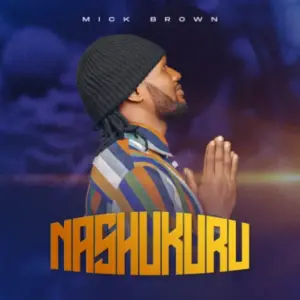 Mick Brown – Nashukuru