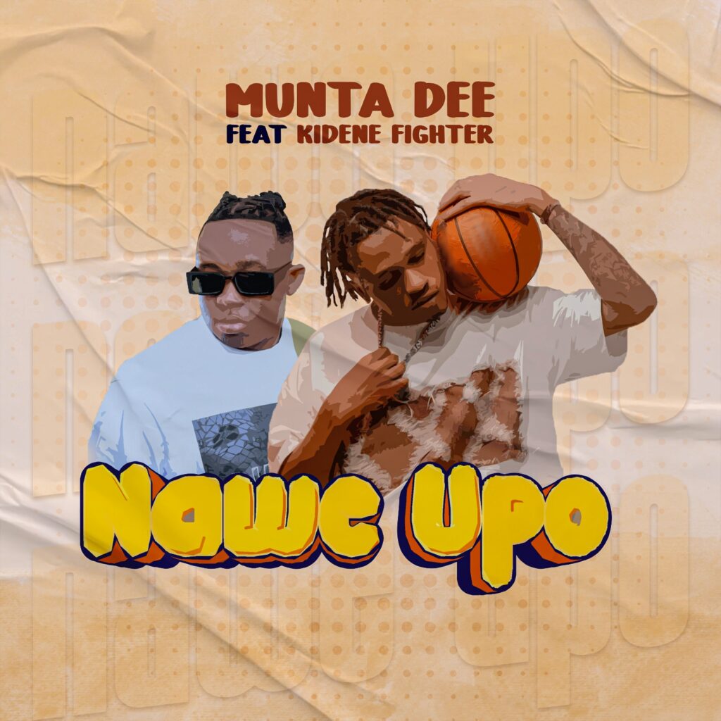 AUDIO | Munta Dee Ft. Kidene Fighter – Nawe Upo | Download