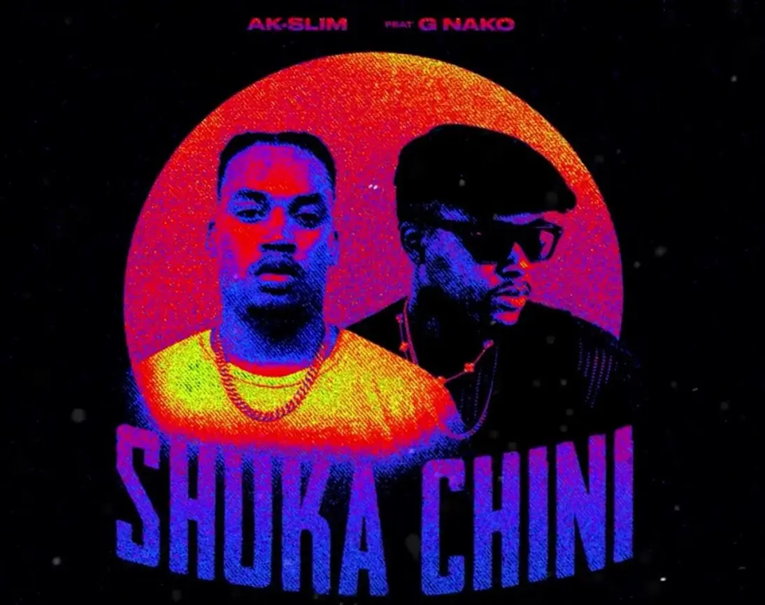 AK-SLIM ft G Nako – Shuka Chini