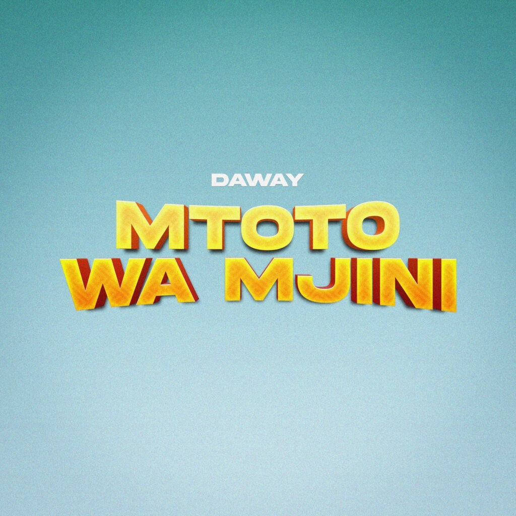 AUDIO | Daway – Mtoto Wa Mjini | Download