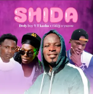 Dedy ft T Kasha X Raiza X Yuzou – Shida