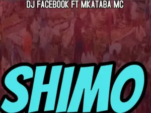 Dj Facebook ft Mkataba Mc – Shimo
