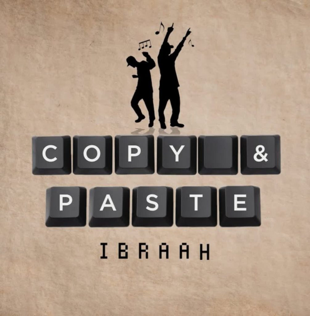 AUDIO | Ibraah – Copy & Paste | Download