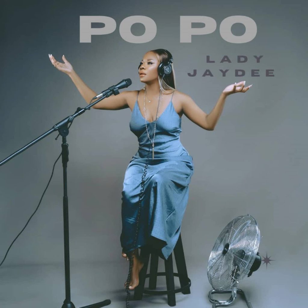 AUDIO | LadyJaydee – Po Po | Download