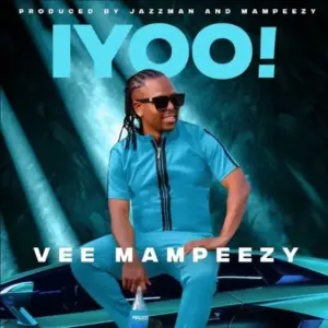 Vee Mampeezy – Iyoo