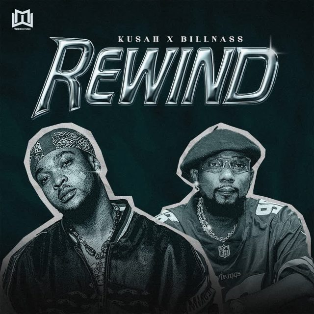 AUDIO | Kusah Ft Billnass – Rewind | Download