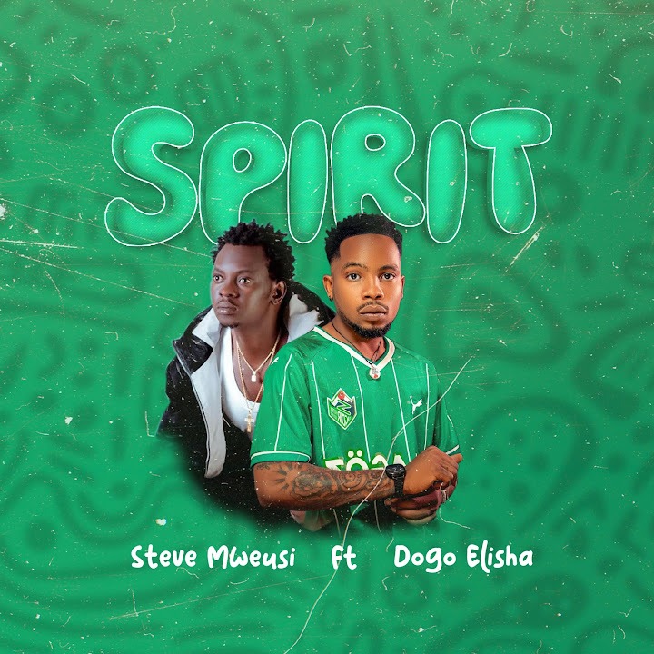 AUDIO | Steve Mweusi Ft. Dogo Elisha – SPIRIT | Download