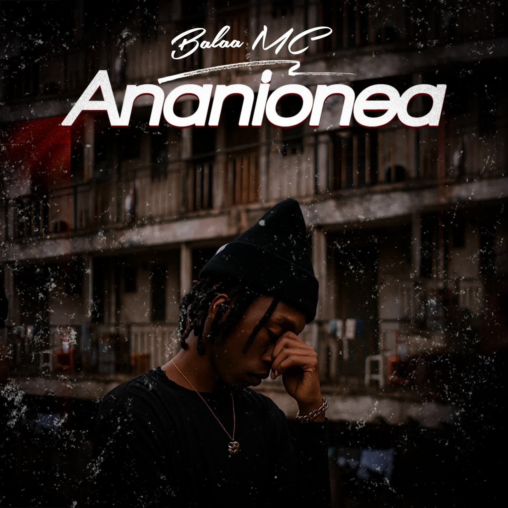 AUDIO | Balaa Mc – Ananionea | Download