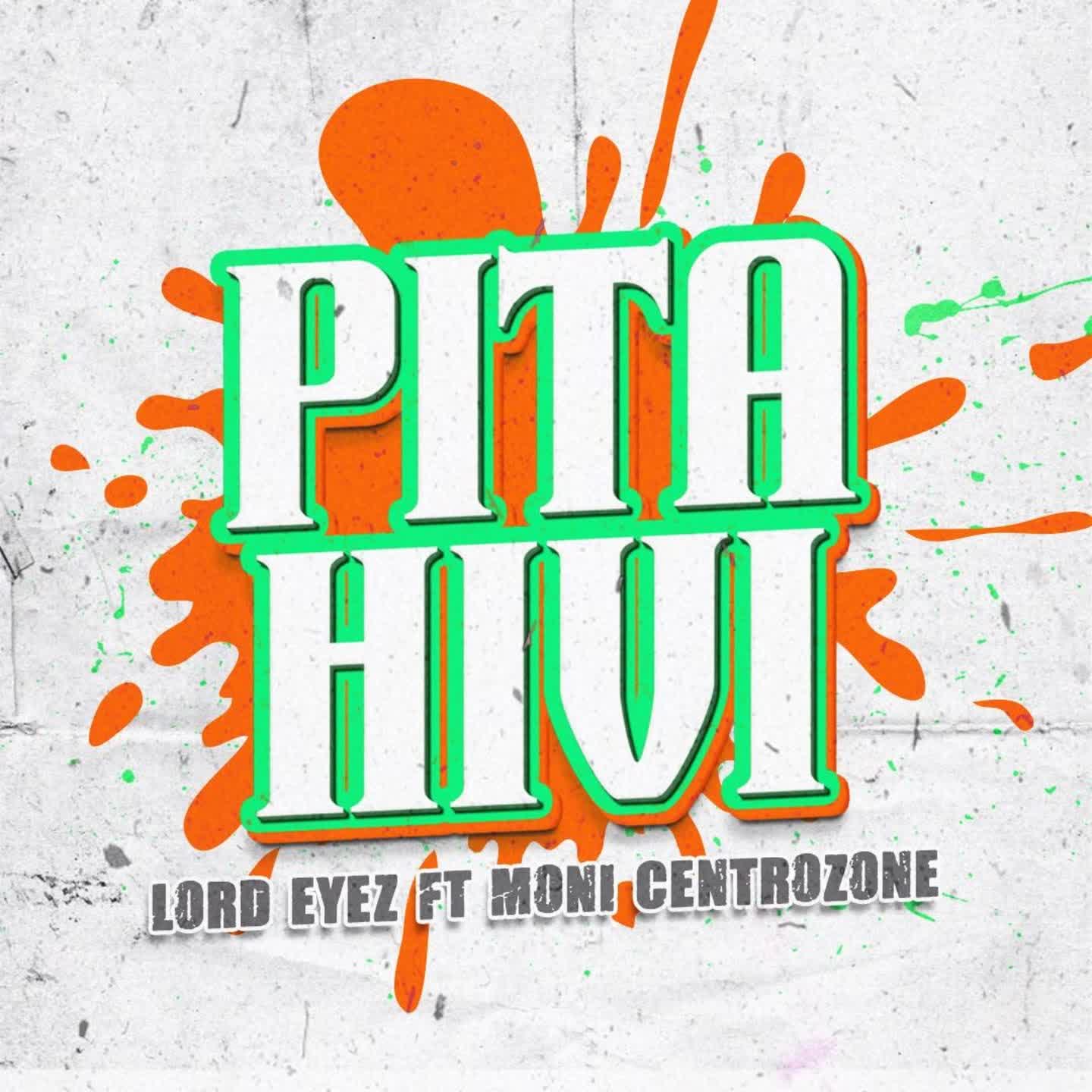 AUDIO | Lord Eyez Ft. Moni Centronzone – Pita Hivi | Download