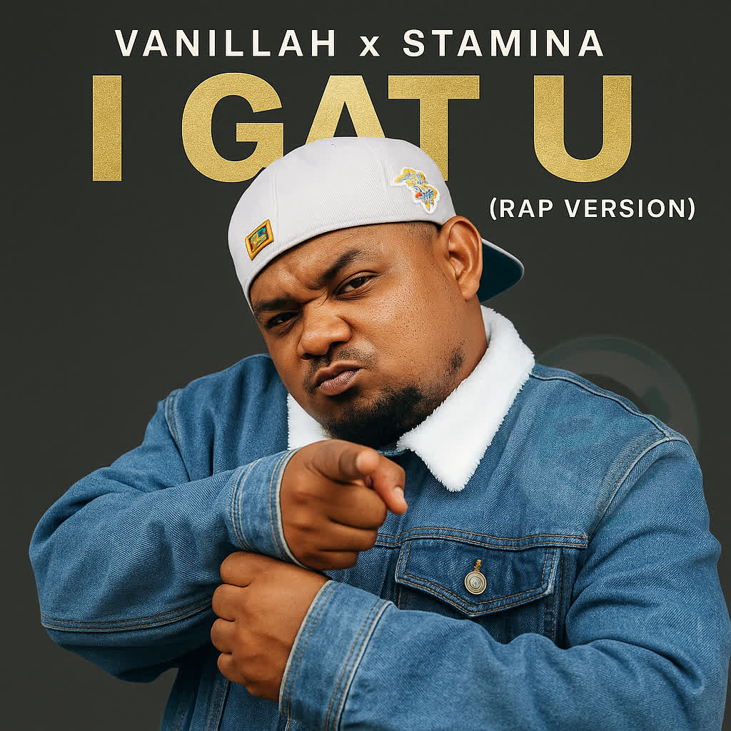 AUDIO | Vanillah X Stamina – I gat U (rap version) | Download