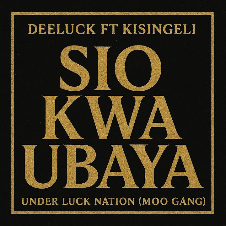 AUDIO | Deeluck & Kisingeli – Sio Kwa Ubaya | Download
