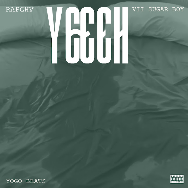 AUDIO | Rapcha Ft. Vii Sugar Boy, Yogo Beats – YEEEH | Download